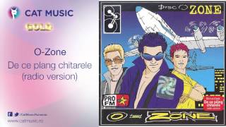 O-Zone - De ce plang chitarele (radio version)