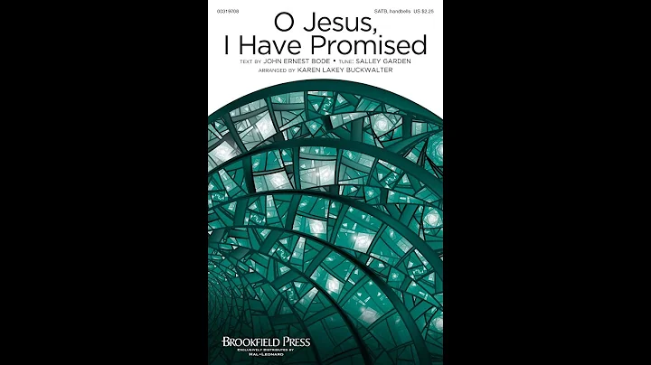 O JESUS, I HAVE PROMISED (SATB Choir) - arr. Karen...