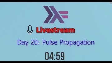 Dive Into Haskell Through Livestream - Day 20: Pulse Propagation