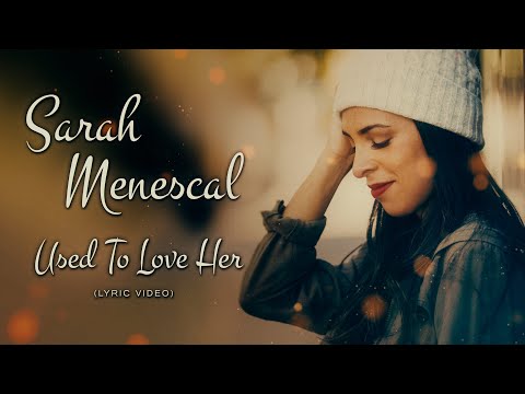 Putar Used to Love Her - Sarah Menescal