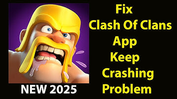 Fix Clash Of Clans  Keeps Crashing | Fix Clash Of Clans Keeps Freezing | PSA 24