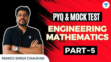 PYQ & Mock Test | Part 5 | GATE 2024 | Engineering Mathematics | Manoj Singh Chauhan