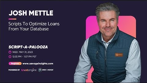Scripts To Optimize Loans From Your Database with Josh Mettle | SCRIPT-a-PALOOZA 2023