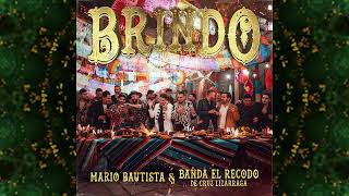 Mario Bautista & Banda El Recodo de Cruz Lizárraga - Brindo (Cover Audio)