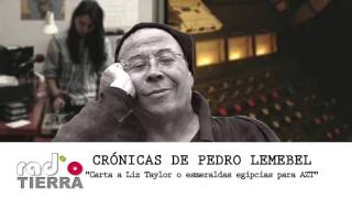 Crónicas Pedro Lemebel 09: &quot;Carta a Liz Taylor o esmeraldas egipcias para AZT&quot;