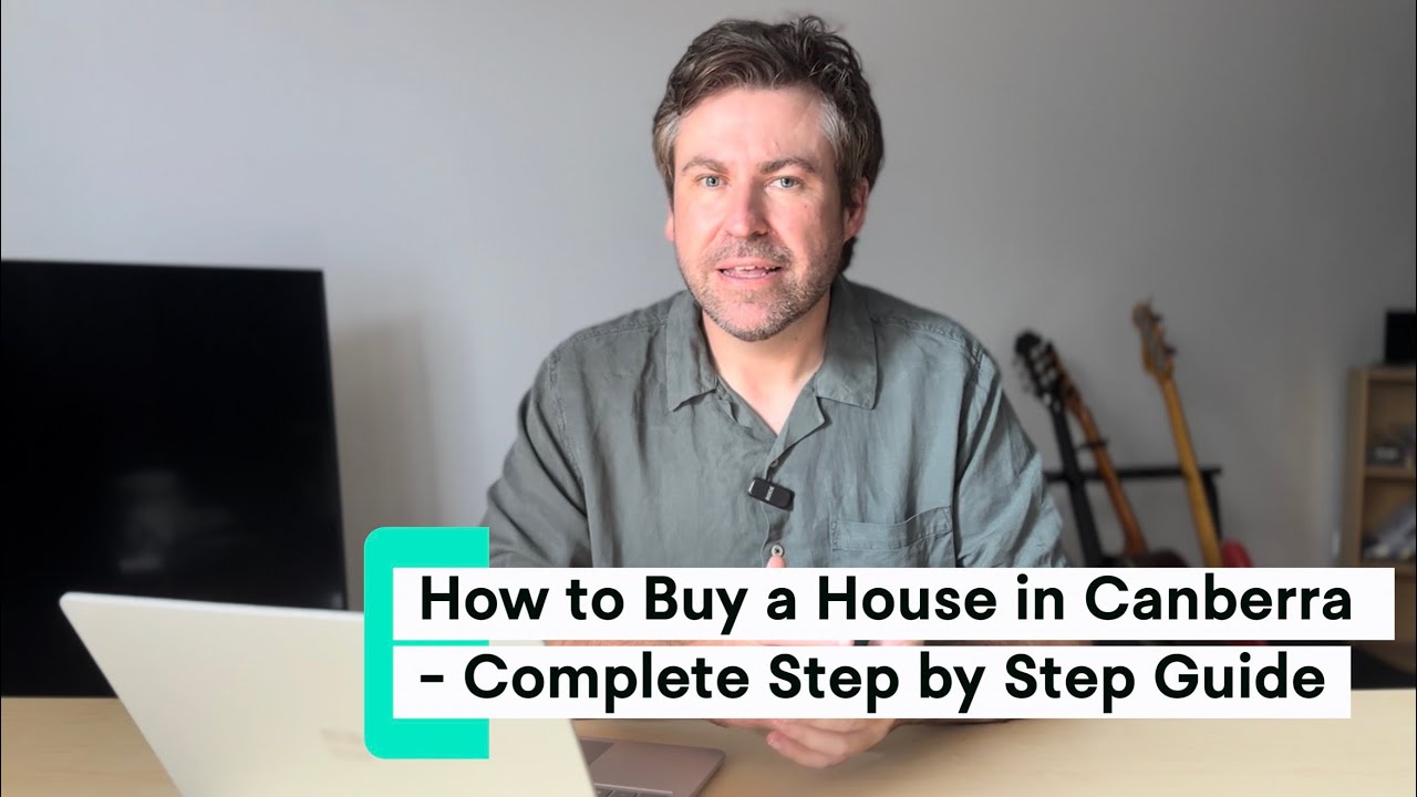 How to Buy a House in Canberra - A Step by Step Guide
