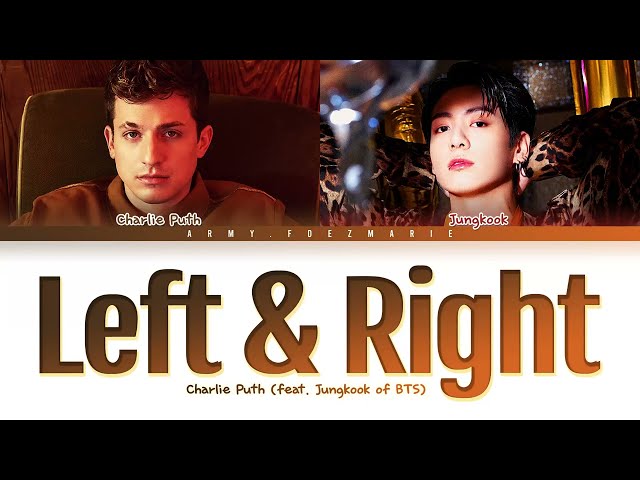 Charlie Puth Jungkook Left and Right Lyrics (찰리 푸스 정국 Left and Right 가사) [Color Coded Lyrics/Eng] class=