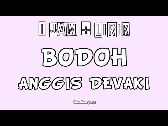 1 Jam / Bodoh - Anggis Devaki ,  Reverb+Lirik class=