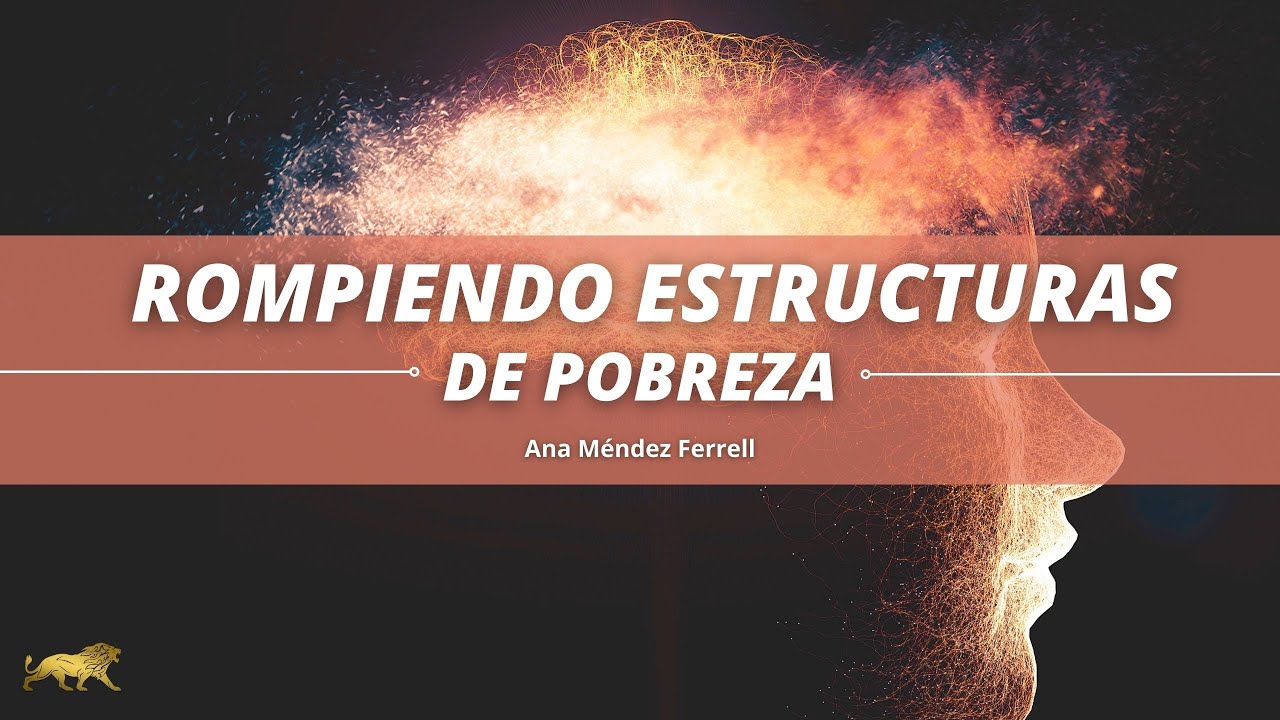 Rompiendo Estructuras De Pobreza | Ana Méndez Ferrell