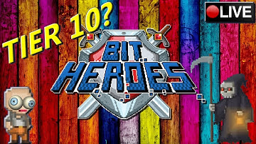Can we get some Tier 10 teasers? [Bit Heroes Live Stream]