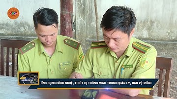 ỨNG DỤNG CÔNG NGHỆ, THIẾT BỊ THÔNG MINH TRONG QUẢN LÝ, BẢO VỆ RỪNG | VTV5