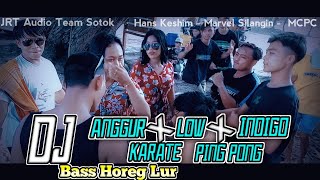 ( VIRAL PARTY ) BASS NYA GLERR DJ ANGGUR X LOW LOW X INDIGO X KARATE X PING PONG