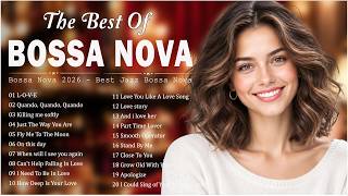 Best Jazz Bossa Nova Songs Ever 🎀 Bossa Nova Covers 2026 - Best Relaxing & Romantic Songs