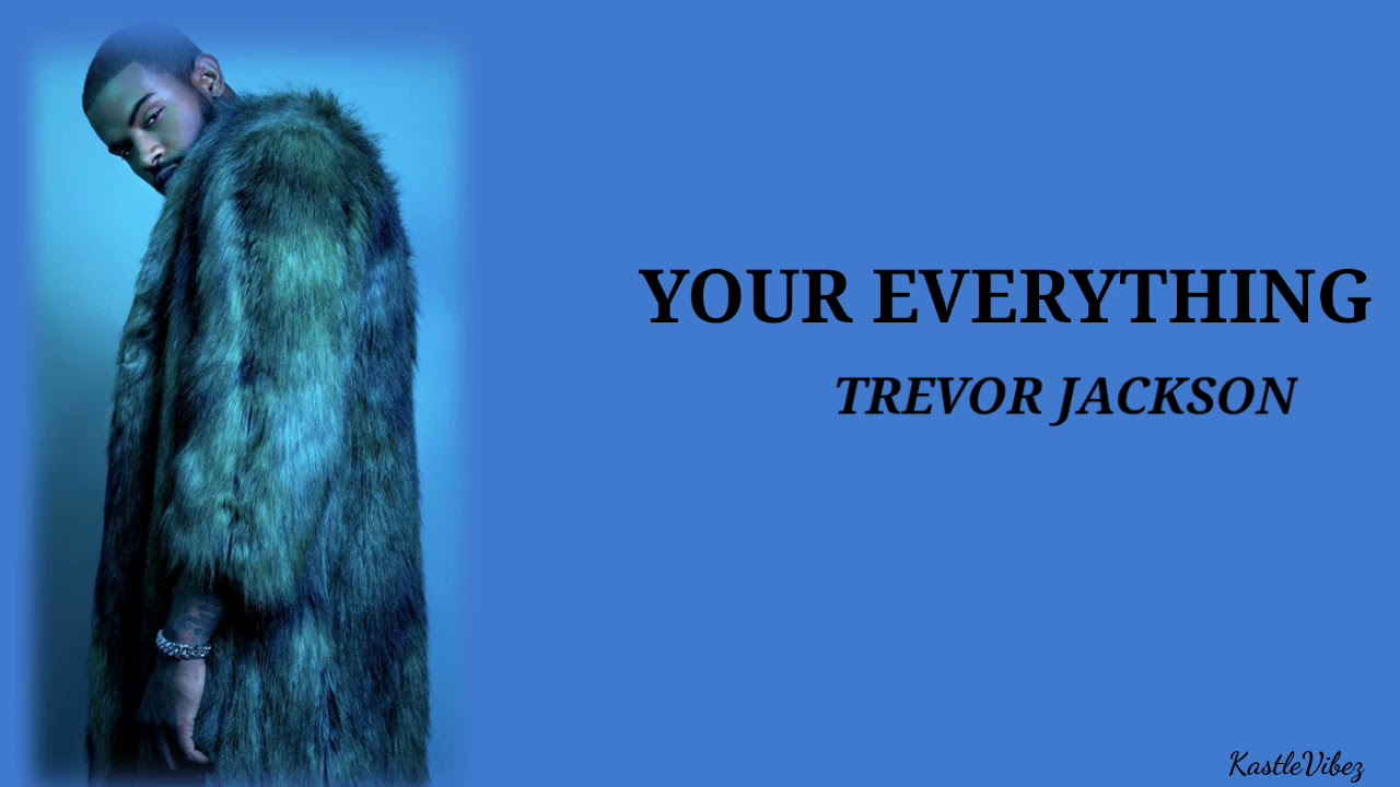 Trevor Jackson Your Everything (Lyrics) YouTube