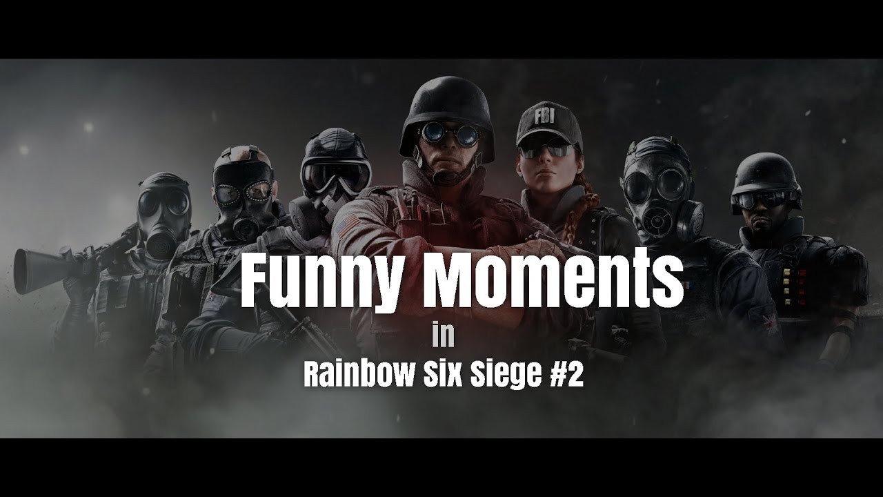 Funny Moments in Rainbow SIx Siege #2 - YouTube