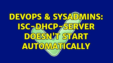 DevOps & SysAdmins: isc-dhcp-server doesn