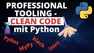 CLEAN CODE in Python - Professional Tooling (type hinting, pylint, black, isort, mypy) & Modules Profile