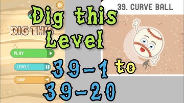 Dig this (Dig it) Level 39-1 to 39-20 | Curve ball | Chapter 39 level 1-20 Solution Walkthrough