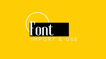 How to Import and use Google Fonts and Google