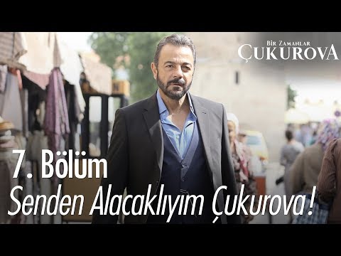 Fekeli Çukurova'ya geliyor - Bir Zamanlar Çukurova 7. Bölüm