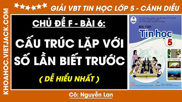 Vở bài tập Tin học Lớp 5 Bài 6: Cấu trúc lặp với số lần biết trước - trang 44 | Chủ đề F | Cánh diều