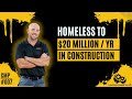 #007 Abandoned By Parents, Institutionalized, Abused, Then Homeless, NOW Making $20,000,000 a year!