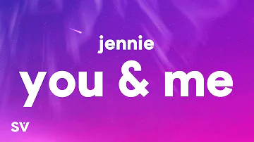 JENNIE - You & Me (Lyrics)