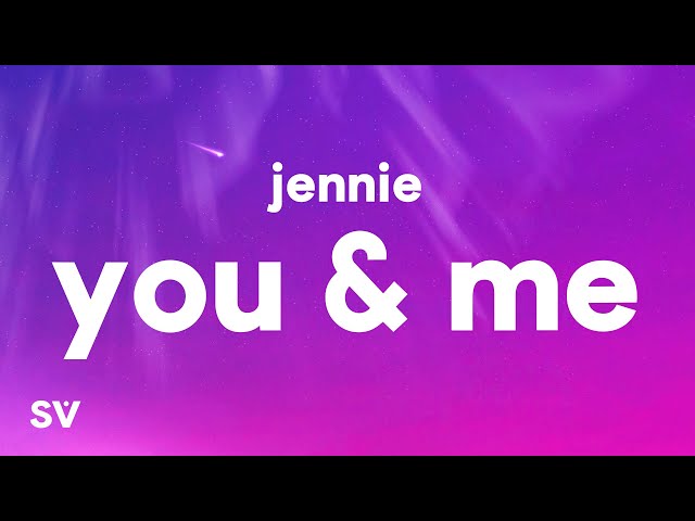 JENNIE - You & Me (Lyrics) class=