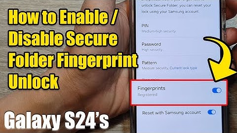 Galaxy S24/S24+/Ultra: How to Enable/Disable Secure Folder Fingerprint Unlock