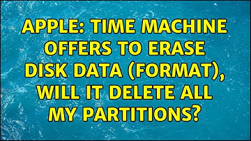 Apple: Time Machine offers to erase disk data (format), will it delete all my partitions?