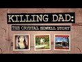 Killing Dad: The Crystal Howell Story