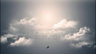Without You (Original Song) - Brian Kang (DAY6 Young K)