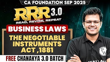 CA Foundation Business Law: The Negotiable Instruments Act, 1881 | RRR 3.0 Series | CA Chaitanya Sir