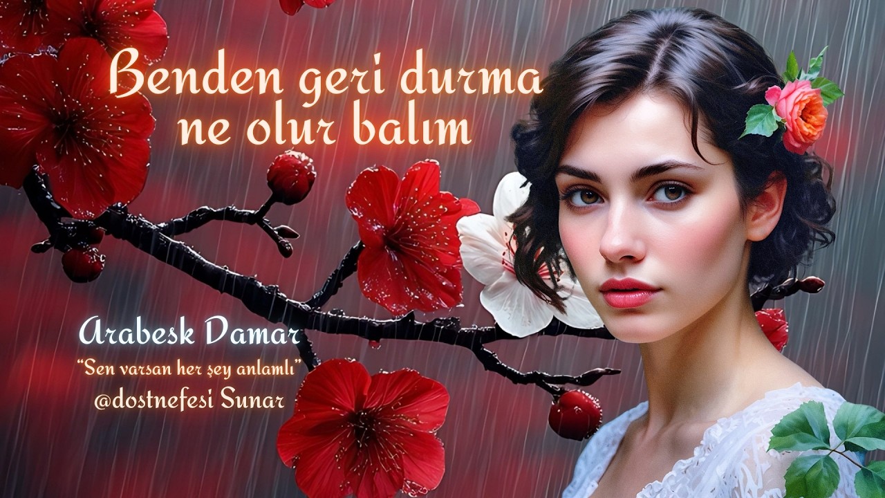 Benden geri durma ne olur balım - Arabesk / Damar | Dost Nefesi 2026