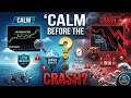 Calm Before THe Crash?