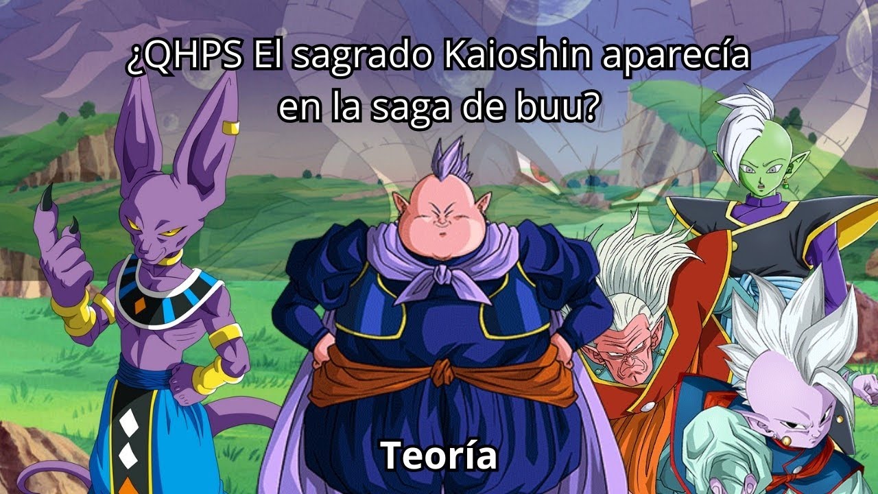 ¿QHPS El sagrado Kaioshin aparecía en la saga de buu? Teoría - Parte 1 (LOQUENDO)