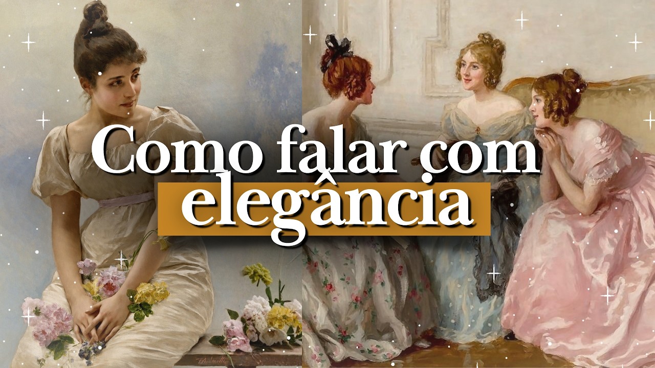 COMO FALAR COM ELEGÂNCIA | DICAS PARA DAMAS DISTINTAS E COM CLASSE ...