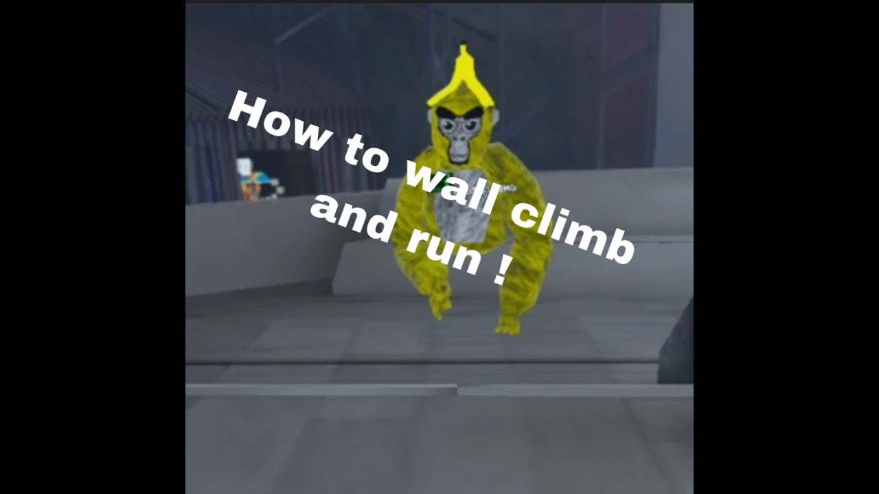how to wall climb and run in gorilla tag! YouTube