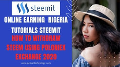 Online Earning | Nigeria Tutorials | Steemit | How to withdraw Steem Using Poloniex Exchange l 2020