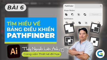 ILLUSTRATOR - BÀI 6 - TÌM HIỂU VỀ BẢNG ĐIỀU KHIỂN PATHFINDER