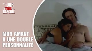 Le Jour où tout a basculé - Mon amant a une double personnalité