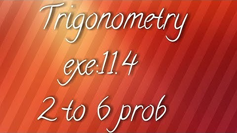 A.P/T.S 10th maths- Trigonometry- exe:11.4- 2 to 6 prob