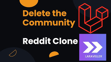 8 Delete Community - Full Stack Reddit Clone with Laravel InertiaJS