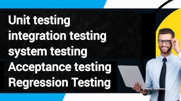 Testing levels:Unit testing| integration testing |system testing | acceptance testing|Regression tes