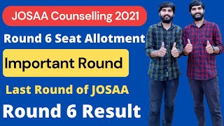 JOSAA Round 6 Seat Allotment Result | JOSAA Counselling 2021 Round 6 Result