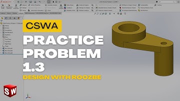 CSWA Practice Problem 1.3 Solution | SolidWorks Exam Guide
