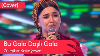 Zuleyha Kakayewa - Bu Gala Dashlı Gala | 2023 (Cover)