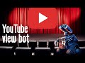 Making a YouTube view bot