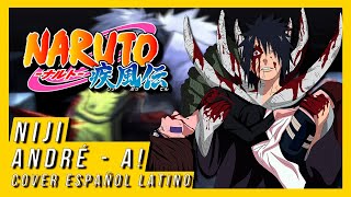 Naruto Shippuden ED 28 | NIJI | André - A! (Cover Español Latino)