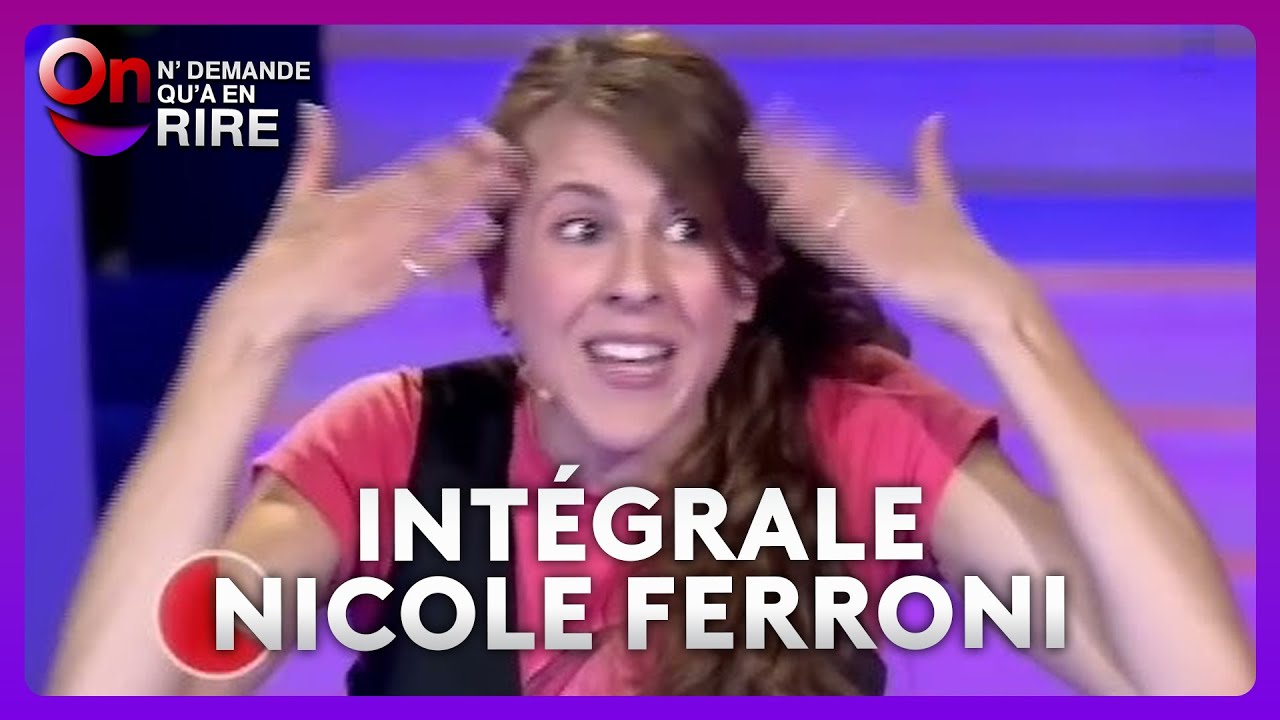 Nicole Ferroni  - Tous les sketchs ! #ONDAR